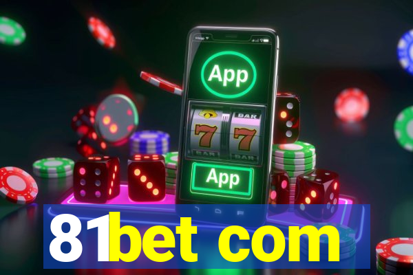 81bet com